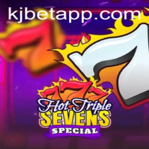 Unveiling the Thrills of HotTripleSevensSpecial: A Comprehensive Guide on KJBET